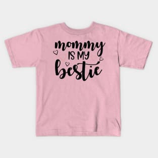 Mommy is my bestie Kids T-Shirt